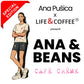 CAFÉ CRÈME. ANA & BEANS